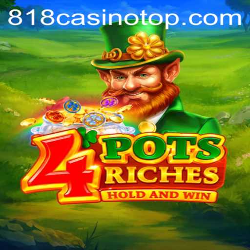 Exploring 4potsriches: A Deep Dive into the Game with 818casino