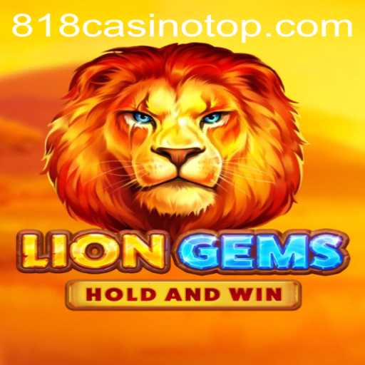 Discover the Thrilling World of LionGems at 818casino
